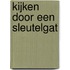 Kijken door een sleutelgat