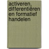 Activeren, differentiëren en formatief handelen by Karen Verheggen