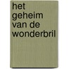 Het geheim van de wonderbril by Emily Puck