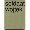 Soldaat Wojtek door Bibi Dumon Tak