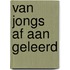 Van jongs af aan geleerd