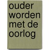 Ouder worden met de oorlog door Onno Sinke