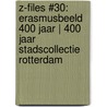 Z-Files #30: Erasmusbeeld 400 jaar | 400 jaar Stadscollectie Rotterdam by Unknown