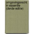 Omgevingsrecht in essentie (derde editie)