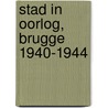 Stad in oorlog, Brugge 1940-1944 door Filip Debaillie