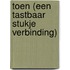 Toen (Een tastbaar stukje verbinding)