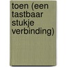 Toen (Een tastbaar stukje verbinding) door Onbekend