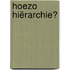 Hoezo hiërarchie?
