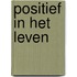 Positief in het leven