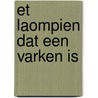 Et laompien dat een varken is by Pim Lammers
