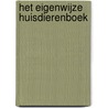 Het eigenwijze huisdierenboek door Marc ter Horst