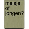 Meisje of jongen? by Mama Baas