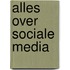 Alles over sociale media