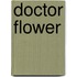 Doctor Flower