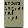 Anders omgaan met angst door David Dewulf