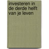 Investeren in de derde helft van je leven door MichaëL. Van Droogenbroeck