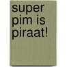 Super Pim is piraat! by Huize Sint Vincentius Transit