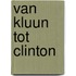 Van Kluun tot Clinton