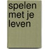 Spelen met je leven