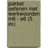 Pakket Oefenen met werkwoorden M6 - E6 (5 ex) by Unknown