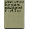 Pakket Oefenen met geld en geldzaken M5 t/m E6 (5 ex) by Unknown