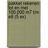 Pakket Rekenen tot en met 100.000 M7 t/m E8 (5 ex) by Unknown