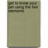 Get to know your pet using the Five Elements door Eric Laarakker