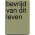 Bevrijd van dit Leven