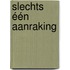Slechts één aanraking