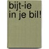 Bijt-ie in je bil!