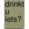 Drinkt u iets? by Philip Muls