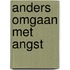 Anders omgaan met angst