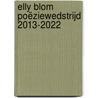 Elly Blom Poëziewedstrijd 2013-2022 door Onbekend