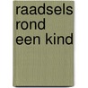 Raadsels rond een kind door Karin Peters