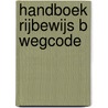 Handboek Rijbewijs B Wegcode door Wim Govaerts