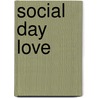 Social Day Love door Guido GabriëL. Vos
