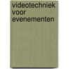 Videotechniek voor evenementen by Tristan Van der Mars