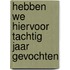 Hebben we hiervoor tachtig jaar gevochten