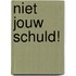 Niet jouw schuld!