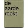 de Aarde rookt door Leontine Wachter