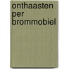 Onthaasten per brommobiel by Karel Wellinghoff