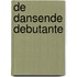 De dansende debutante