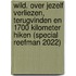 Wild. Over jezelf verliezen, terugvinden en 1700 kilometer hiken (Special Reefman 2022)