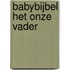 Babybijbel Het Onze Vader