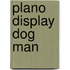 Plano display Dog man