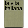 La vita Italiana door Jaap van den Berg