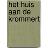Het huis aan de Krommert door Guus Luijters