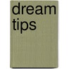 Dream Tips door Jolande Bijl