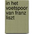 In het voetspoor van Franz Liszt