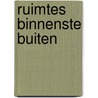 Ruimtes binnenste buiten door Robert Kromhof
